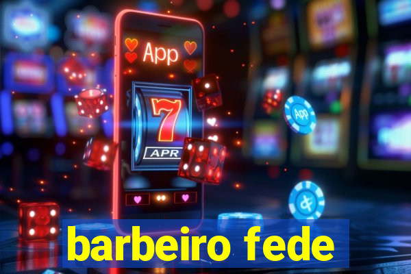 barbeiro fede